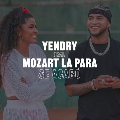 Se Acabo feat.Mozart La Para/YENDRY
