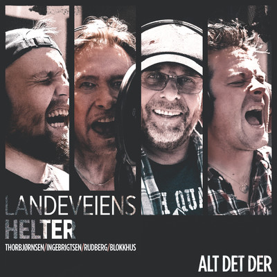 Alt det der feat.Lars-Erik Blokkhus,Dag Ingebrigtsen/Landeveiens Helter／Staysman／Rune Rudberg