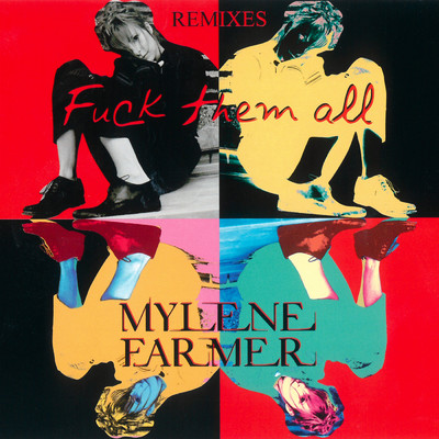 Fuck Them All (Mother F... Vocal Club Mix) (Explicit)/Mylene Farmer
