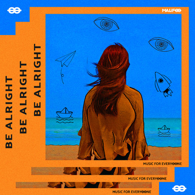 Be Alright (Extended)/Malifoo