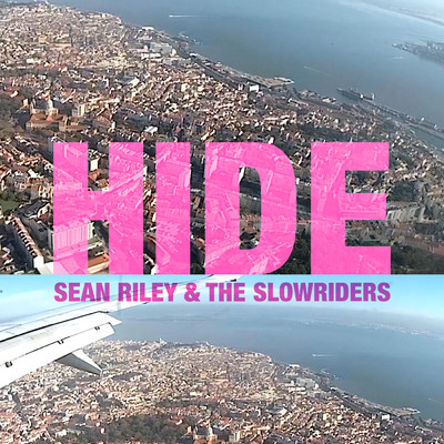 Hide/Sean Riley & The Slowriders