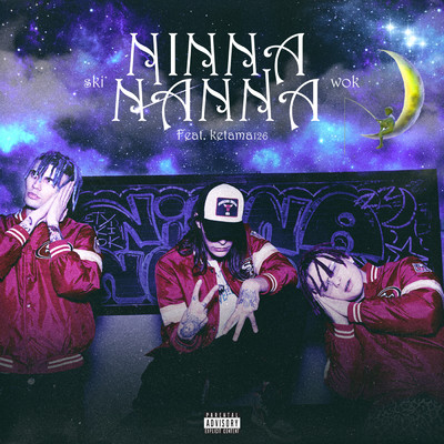 NINNA NANNA feat.Ketama126/Ski & Wok