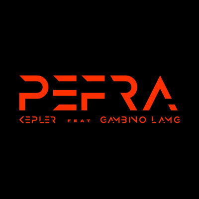 シングル/Pefra (Explicit) feat.Gambino La MG/Kepler