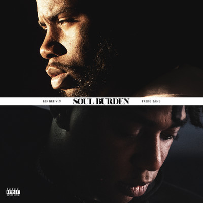 Soul Burden (Explicit) feat.Fredo Bang/LBS Kee'vin