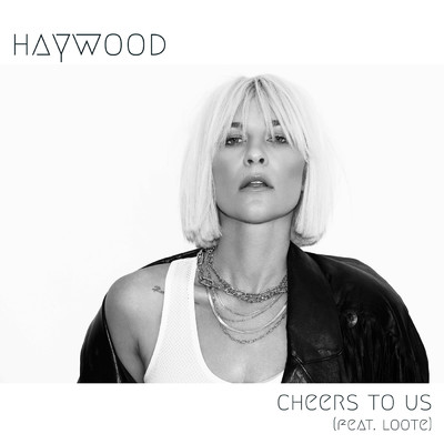 シングル/Cheers To Us feat.Loote/Haywood