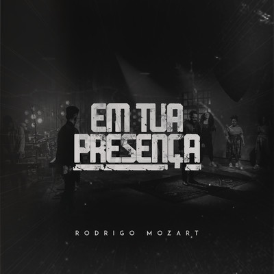 シングル/Em Tua Presenca/Rodrigo Mozart