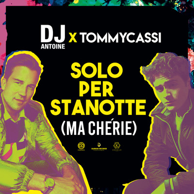 Solo per stanotte (Ma Cherie)/DJ Antoine／Tommycassi