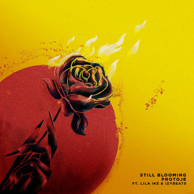 Still Blooming feat.Lila Ike,IzyBeats/Protoje