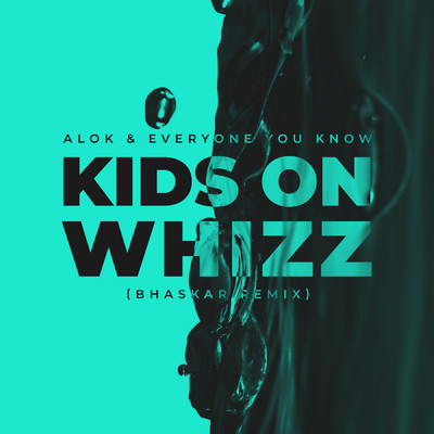 Kids on Whizz (Bhaskar Remix)/Alok／Everyone You Know
