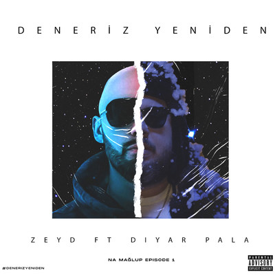 Deneriz Yeniden feat.Diyar Pala/Zeyd