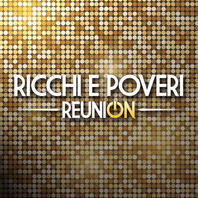 Reunion/Ricchi E Poveri