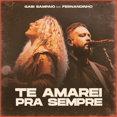 シングル/Te Amarei pra Sempre feat.Fernandinho/Gabi Sampaio