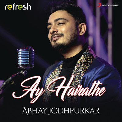 シングル/Ay Hairathe (Refresh Version)/Abhay Jodhpurkar