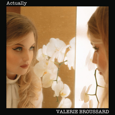 アルバム/Actually/Valerie Broussard