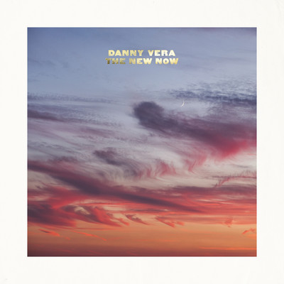 The New Now/Danny Vera