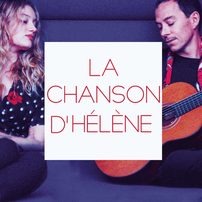 La Chanson d'Helene (From ”Les Choses de la vie” (”The Things of Life”)) feat.Nadia Tereszkiewicz/Thibault Cauvin