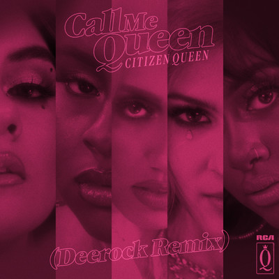 Call Me Queen (Deerock Remix)/Citizen Queen
