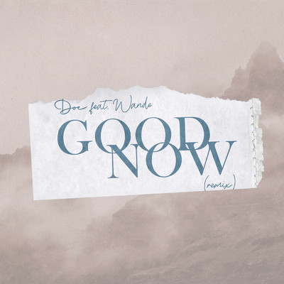 シングル/Good Now (Remix) feat.Wande/DOE