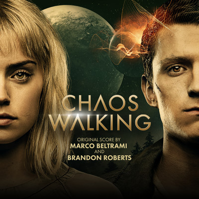 Chaos Walking (Original Motion Picture Soundtrack)/Marco Beltrami／Brandon Roberts