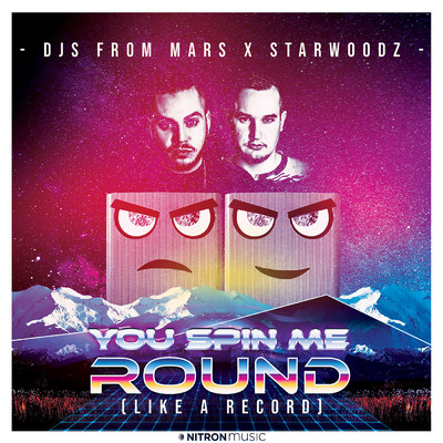 You Spin Me Round (Like A Record)/DJs From Mars／Starwoodz