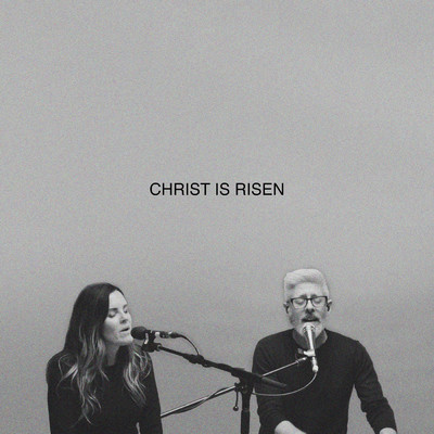 シングル/Christ Is Risen (Song Session) feat.Mia Fieldes/Matt Maher／Essential Worship