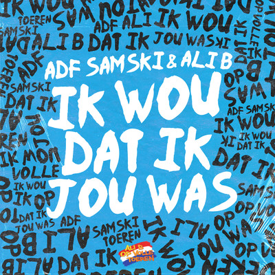 Ik Wou Dat Ik Jou Was feat.Veldhuis & Kemper/ADF Samski／Ali B