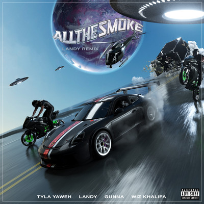 シングル/All The Smoke (Landy Remix) (Explicit) feat.Landy,Gunna,Wiz Khalifa/Tyla Yaweh