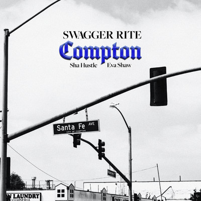 シングル/Compton (Explicit) feat.Sha Hustle,Eva Shaw/Swagger Rite