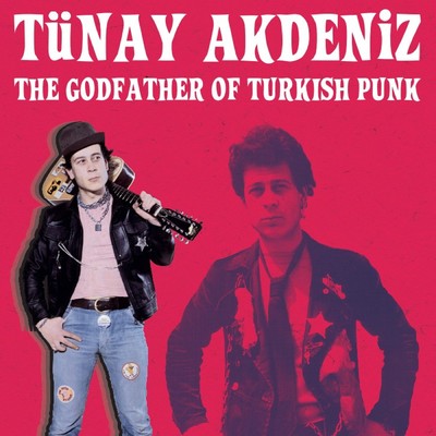 アルバム/The Godfather of Turkish Punk/Tunay Akdeniz