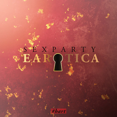 Sexparty (Erotische Kurzgeschichte by Lilly Blank) (Explicit)/EAROTICA／Stimme Alexander