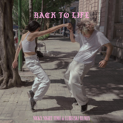 Back to Life (Nicky Night Time & Lubelski Remix) feat.TINUADE/Benito Bazar