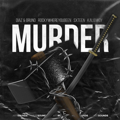 Murder feat.SXTEEN,Kalibwoy/Diaz & Bruno／Rockywhereyoubeen