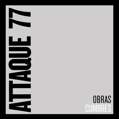 アルバム/Obras Cumbres/Attaque 77