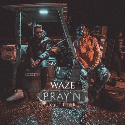 Pray'n feat.Tiller/Waze