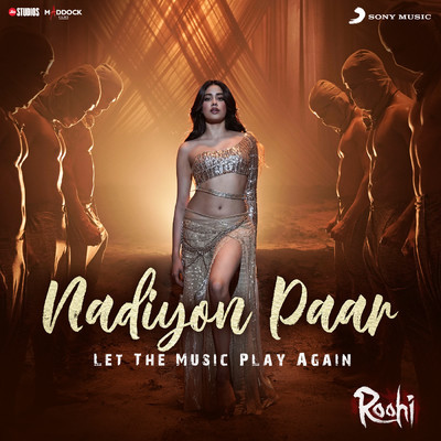 Nadiyon Paar (Let the Music Play Again) (From ”Roohi”)/Sachin-Jigar／Rashmeet Kaur／Shamur／IP Singh