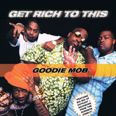 Get Rich To This (Radio Edit) (Clean)/Goodie Mob