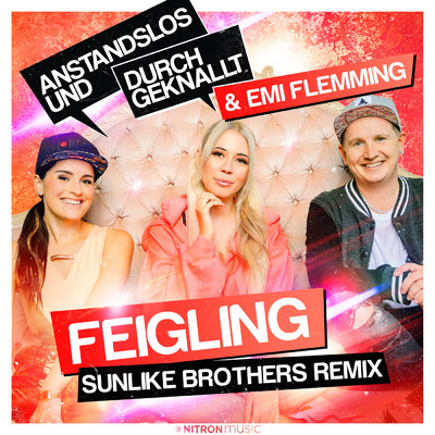 Feigling (Sunlike Brothers Remixes)/Anstandslos & Durchgeknallt／Emi Flemming