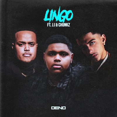 Lingo (Clean) feat.J.I the Prince of N.Y,Chunkz/Deno
