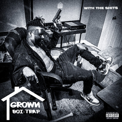 W The Shits (Explicit)/GrownBoiTrap
