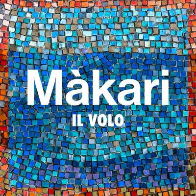 Makari/Il Volo