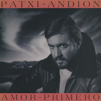 アルバム/Amor Primero (2021 Remastered Version)/Patxi Andion