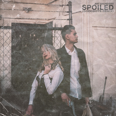 Spoiled/Ant Saunders