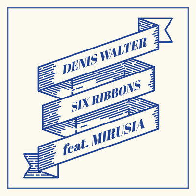 シングル/Six Ribbons feat.Mirusia/Denis Walter