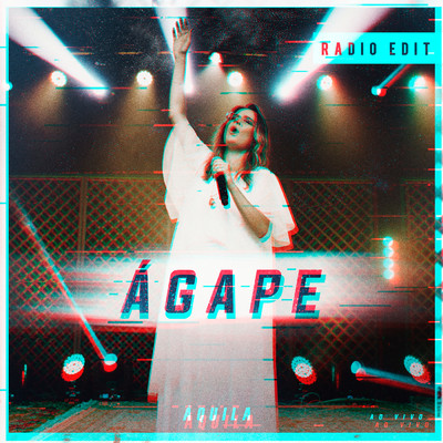シングル/Agape (Ao Vivo) (Versao Radio)/Aquila