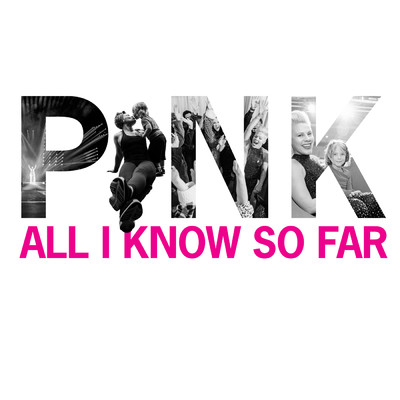 シングル/All I Know So Far (Explicit)/P！NK