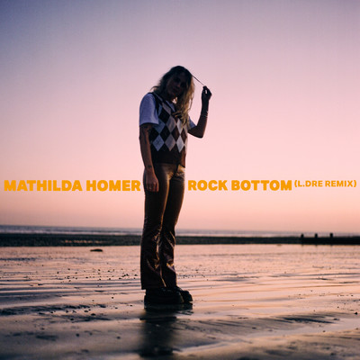 Rock Bottom (L.Dre Remix)/Mathilda Homer