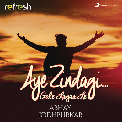 シングル/Aye Zindagi Gale Lagaa Le (Refresh Version)/Abhay Jodhpurkar