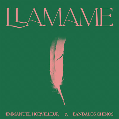 シングル/Llamame/Emmanuel Horvilleur／Bandalos Chinos