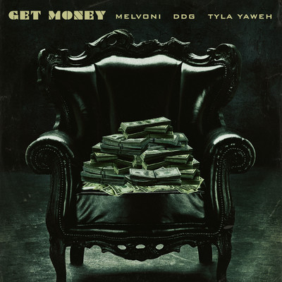 GET MONEY (Explicit) feat.DDG,Tyla Yaweh/Melvoni