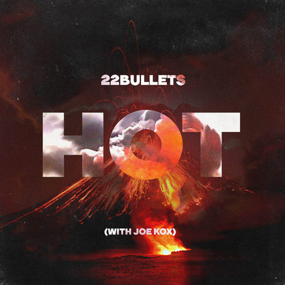 Hot/22Bullets／Joe Kox